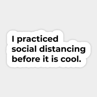 I Practiced Social Distancing - Light Sticker